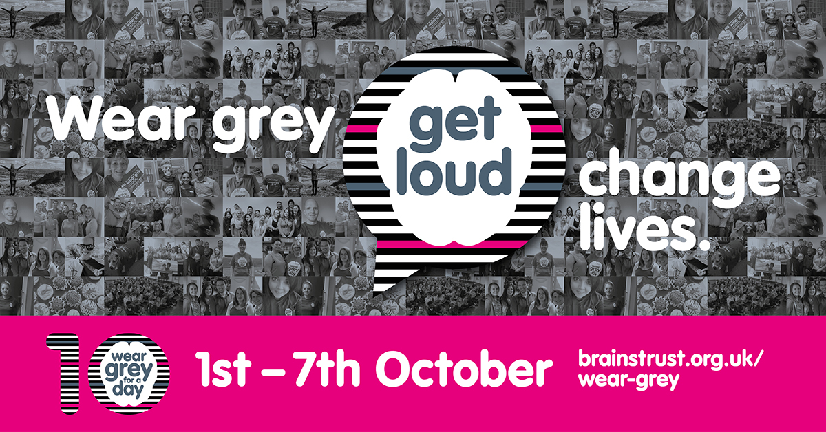 Text reads: Wear grey, get loud, change lives. 1st - 7th October.